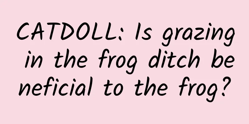 CATDOLL: Is grazing in the frog ditch beneficial to the frog?