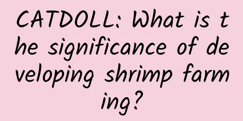 CATDOLL: What is the significance of developing shrimp farming?