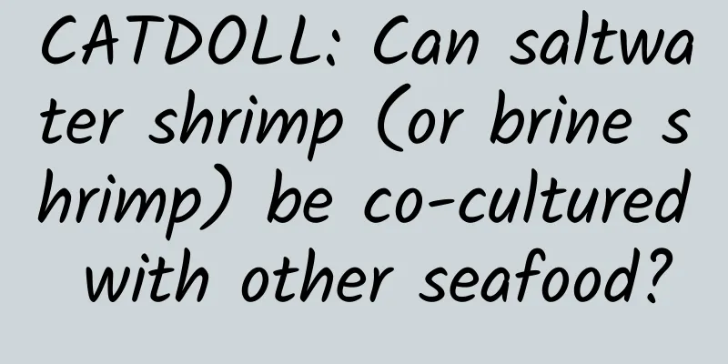 CATDOLL: Can saltwater shrimp (or brine shrimp) be co-cultured with other seafood?