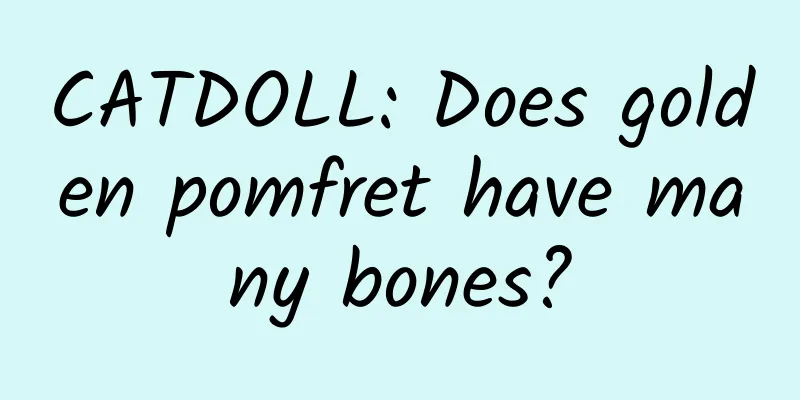 CATDOLL: Does golden pomfret have many bones?