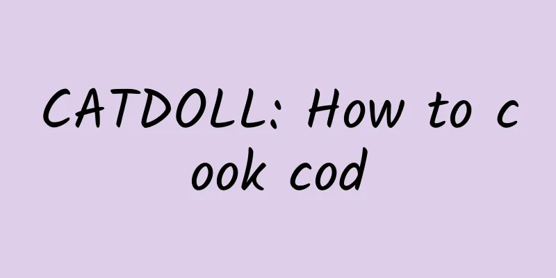 CATDOLL: How to cook cod
