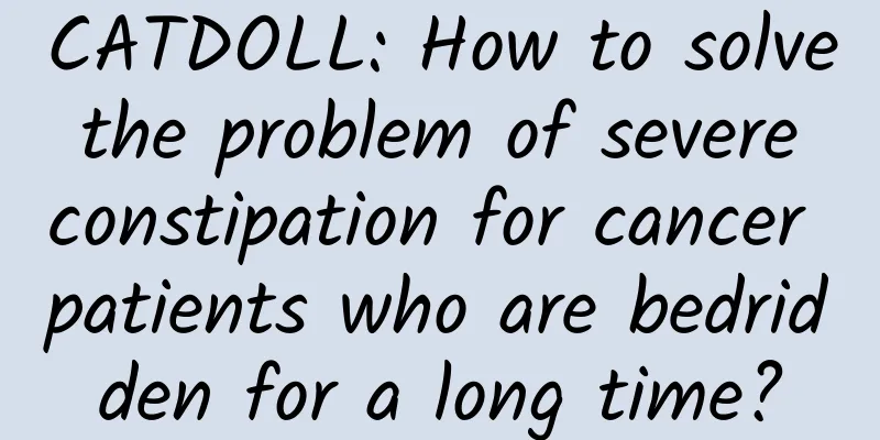 CATDOLL: How to solve the problem of severe constipation for cancer patients who are bedridden for a long time?