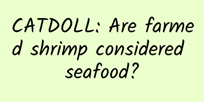CATDOLL: Are farmed shrimp considered seafood?