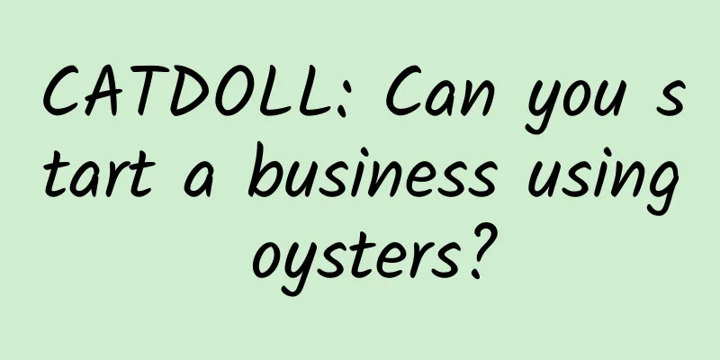 CATDOLL: Can you start a business using oysters?