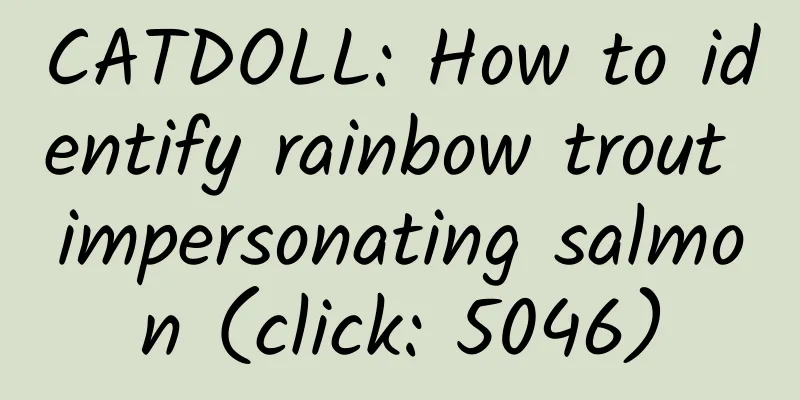 CATDOLL: How to identify rainbow trout impersonating salmon (click: 5046)