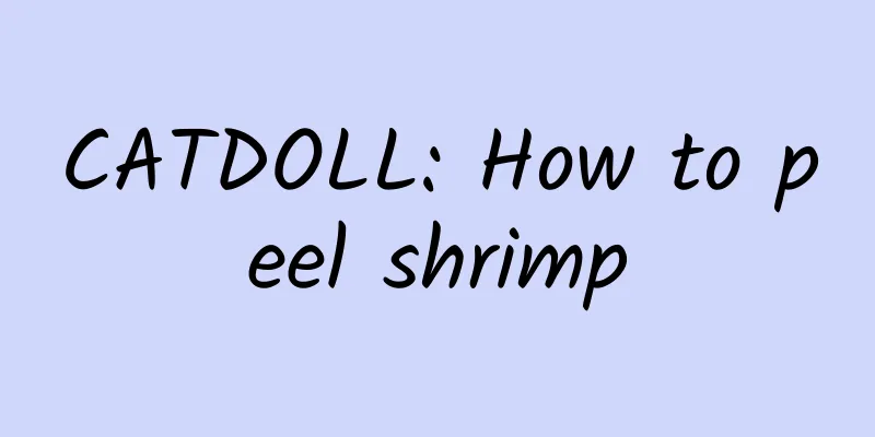 CATDOLL: How to peel shrimp