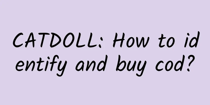 CATDOLL: How to identify and buy cod?