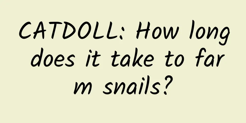 CATDOLL: How long does it take to farm snails?