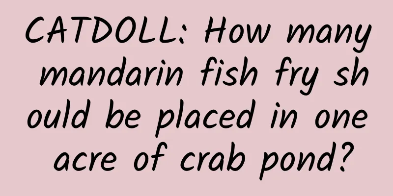 CATDOLL: How many mandarin fish fry should be placed in one acre of crab pond?