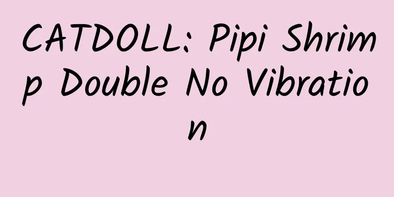 CATDOLL: Pipi Shrimp Double No Vibration