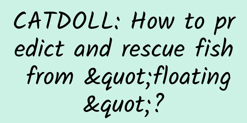 CATDOLL: How to predict and rescue fish from "floating"?