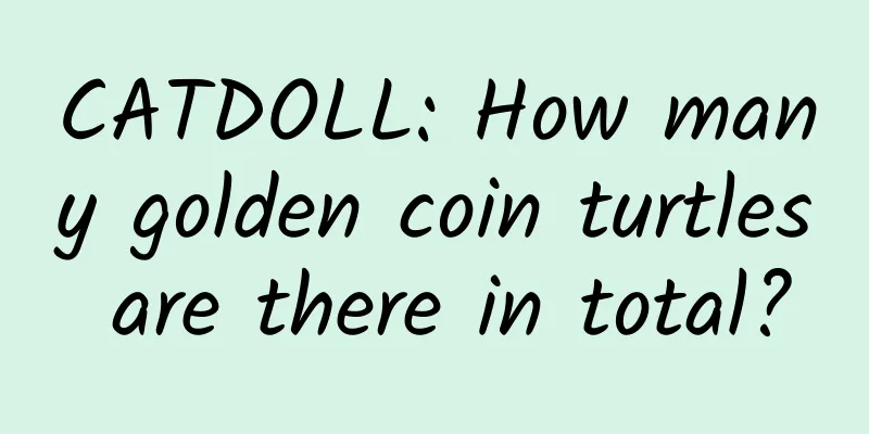CATDOLL: How many golden coin turtles are there in total?