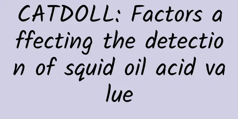 CATDOLL: Factors affecting the detection of squid oil acid value