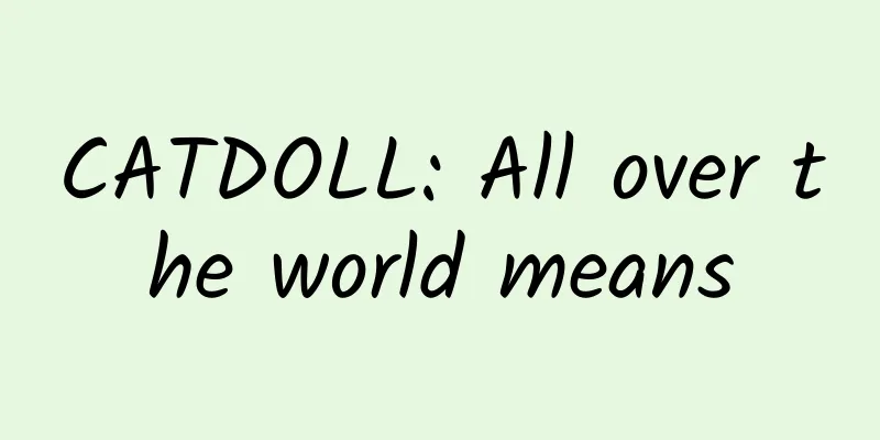 CATDOLL: All over the world means
