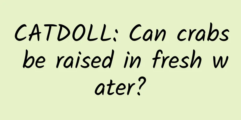 CATDOLL: Can crabs be raised in fresh water?