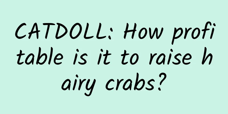 CATDOLL: How profitable is it to raise hairy crabs?
