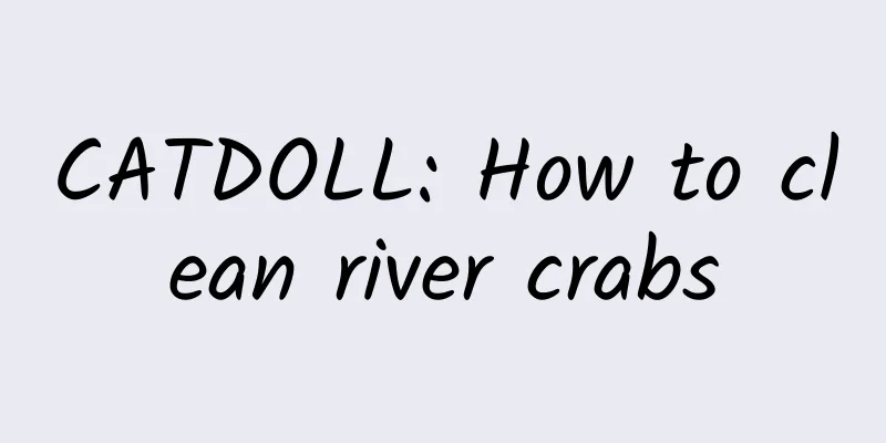 CATDOLL: How to clean river crabs