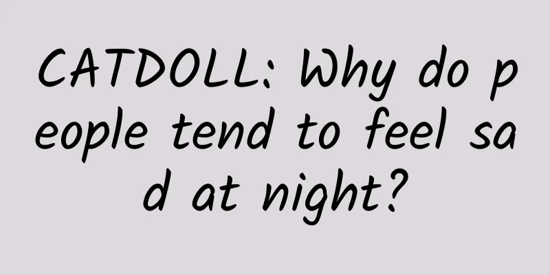 CATDOLL: Why do people tend to feel sad at night?