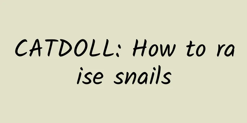 CATDOLL: How to raise snails