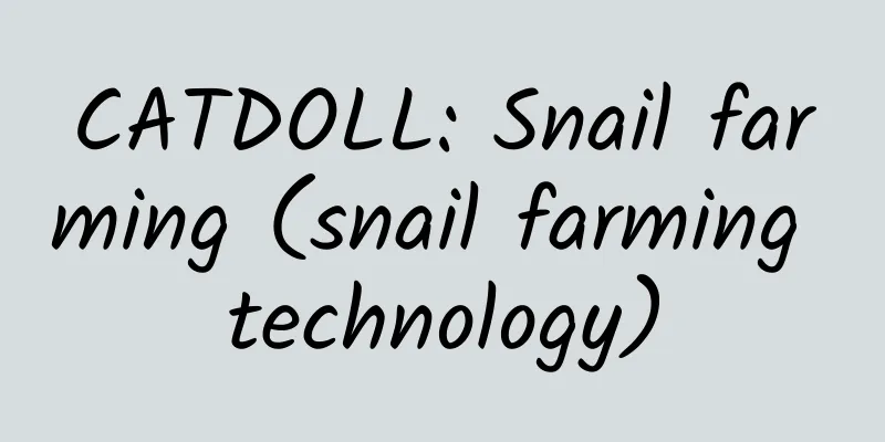 CATDOLL: Snail farming (snail farming technology)