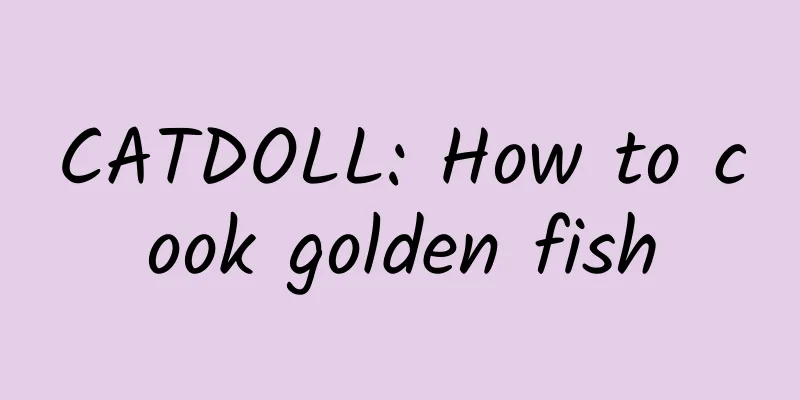 CATDOLL: How to cook golden fish