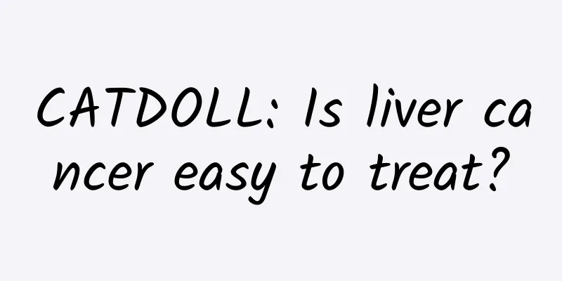 CATDOLL: Is liver cancer easy to treat?