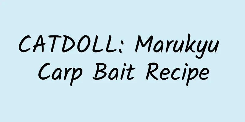 CATDOLL: Marukyu Carp Bait Recipe