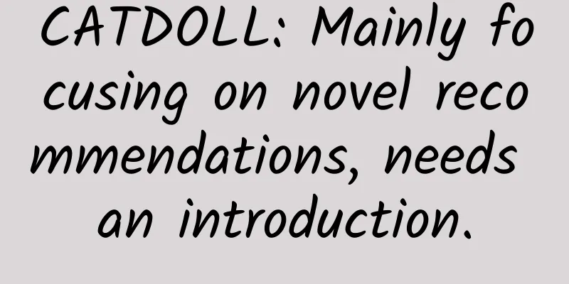 CATDOLL: Mainly focusing on novel recommendations, needs an introduction.