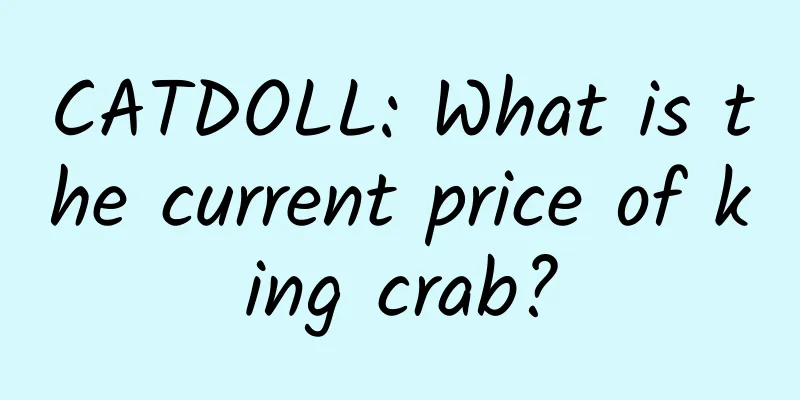 CATDOLL: What is the current price of king crab?