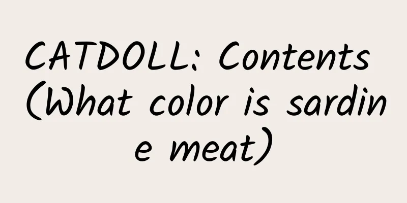 CATDOLL: Contents (What color is sardine meat)
